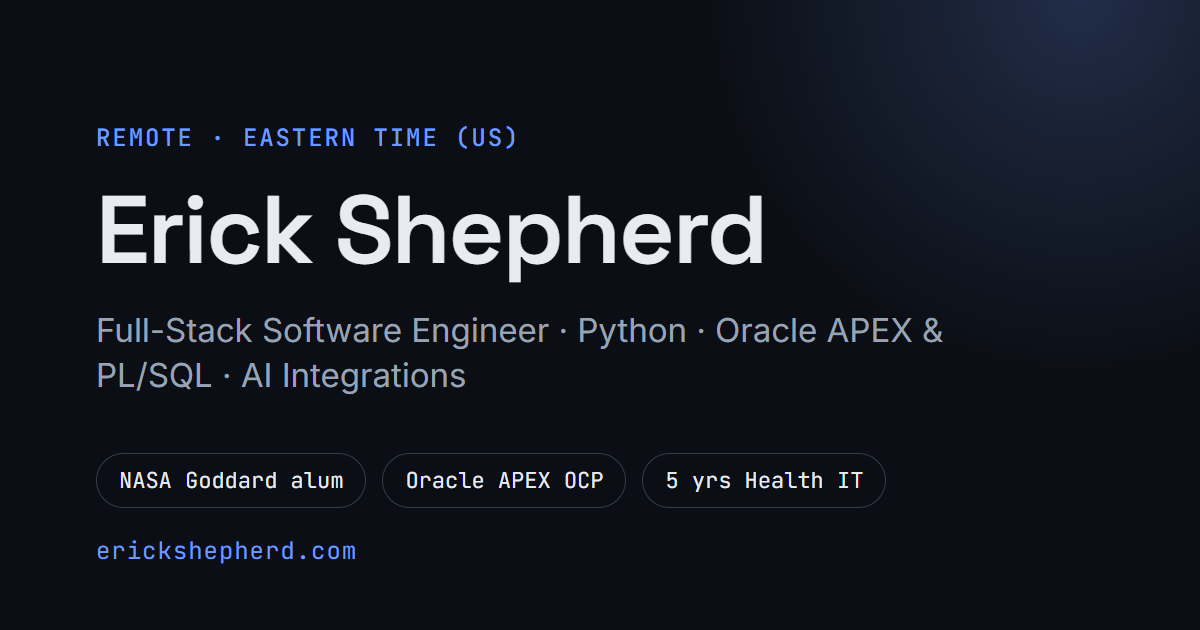 Erick Shepherd — Enterprise Software Engineer · Oracle Ecosystems · AI ...